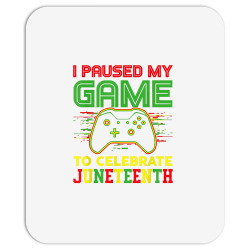 juneteenth games i paused my game to celebrate juneteenth t shirt Mousepad | Artistshot
