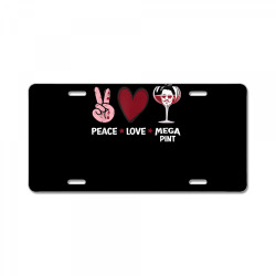 funny peace love and mega pint t shirt License Plate | Artistshot