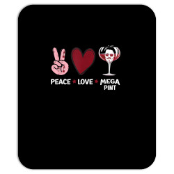 funny peace love and mega pint t shirt Mousepad | Artistshot