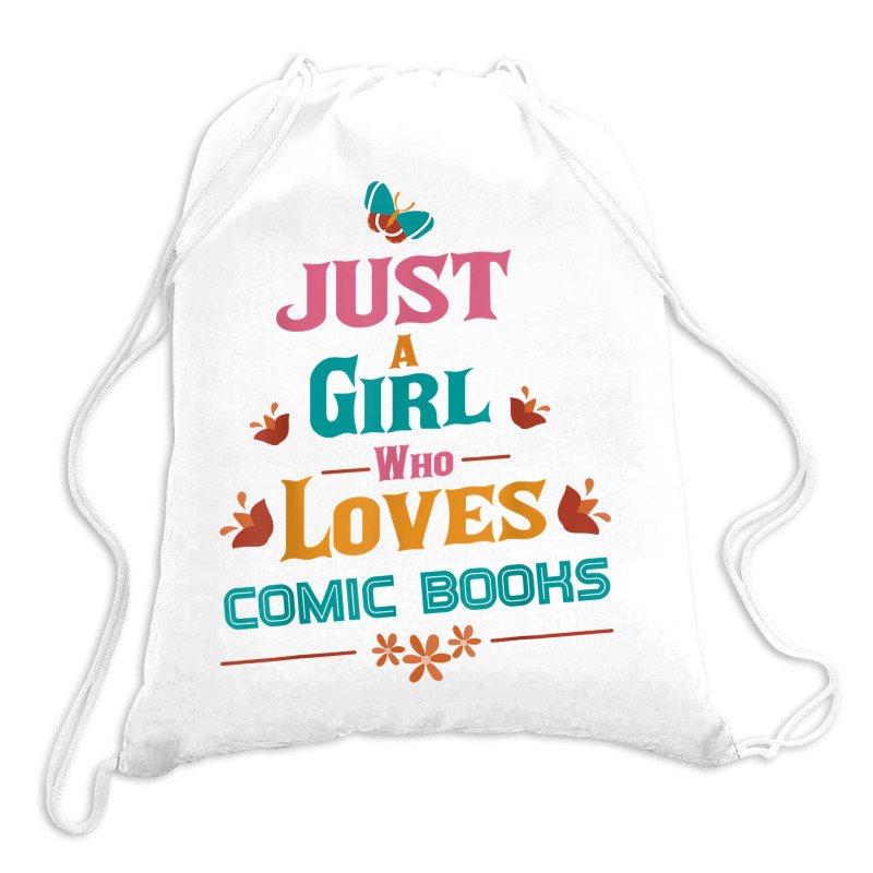Just A Girl Who Loves Comic Books T Shirt Drawstring Bags | Artistshot