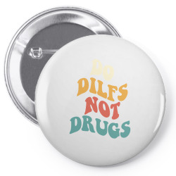do dilfs not drugs retro trendy pullover hoodie Pin-back button | Artistshot
