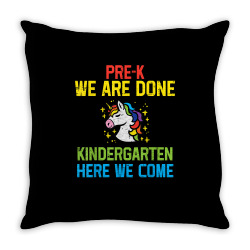 unicorn prek done kindergarten here we come last day t shirt Throw Pillow | Artistshot