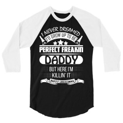 I never dreamed Daddy 3/4 Sleeve Shirt | Artistshot