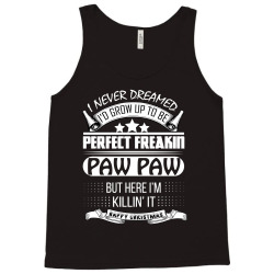 I never dreamed Paw Paw Tank Top | Artistshot