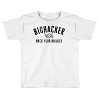 Biohacker Biohacking Your Biology Dna T Shirt Toddler T-shirt | Artistshot