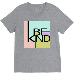 be kind V-Neck Tee | Artistshot