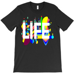 life T-Shirt | Artistshot