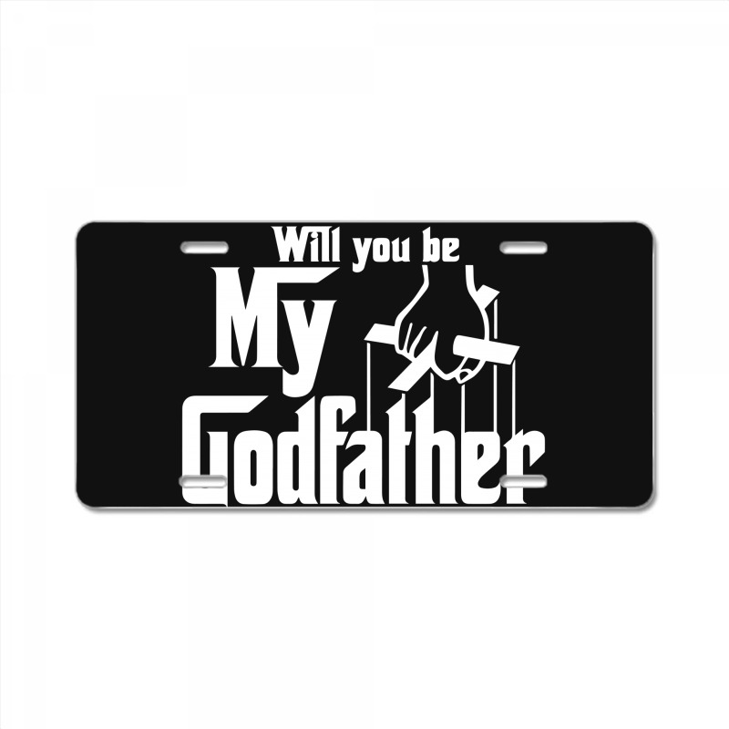 Will You Be My Godfather License Plate | Artistshot