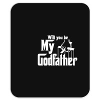 Will You Be My Godfather Mousepad | Artistshot