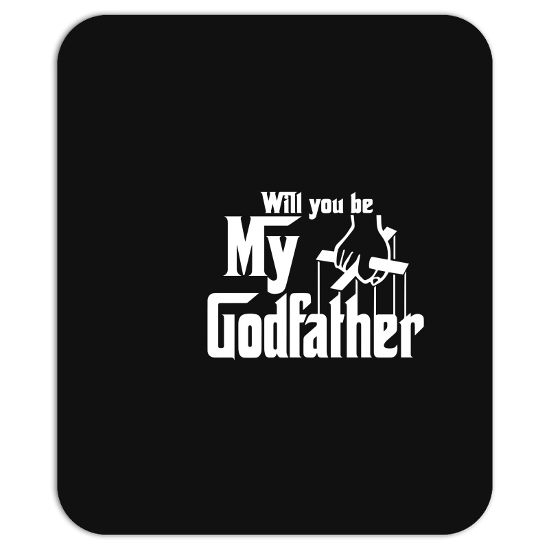 Will You Be My Godfather Mousepad | Artistshot