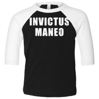 Invictus Maneo   Meaning In Latin I Remain Unvanquished T Shirt Toddler 3/4 Sleeve Tee | Artistshot