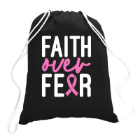 Faith Over Fear Breast Cancer For Dark Drawstring Bags | Artistshot