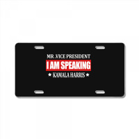 I Am Speaking License Plate | Artistshot