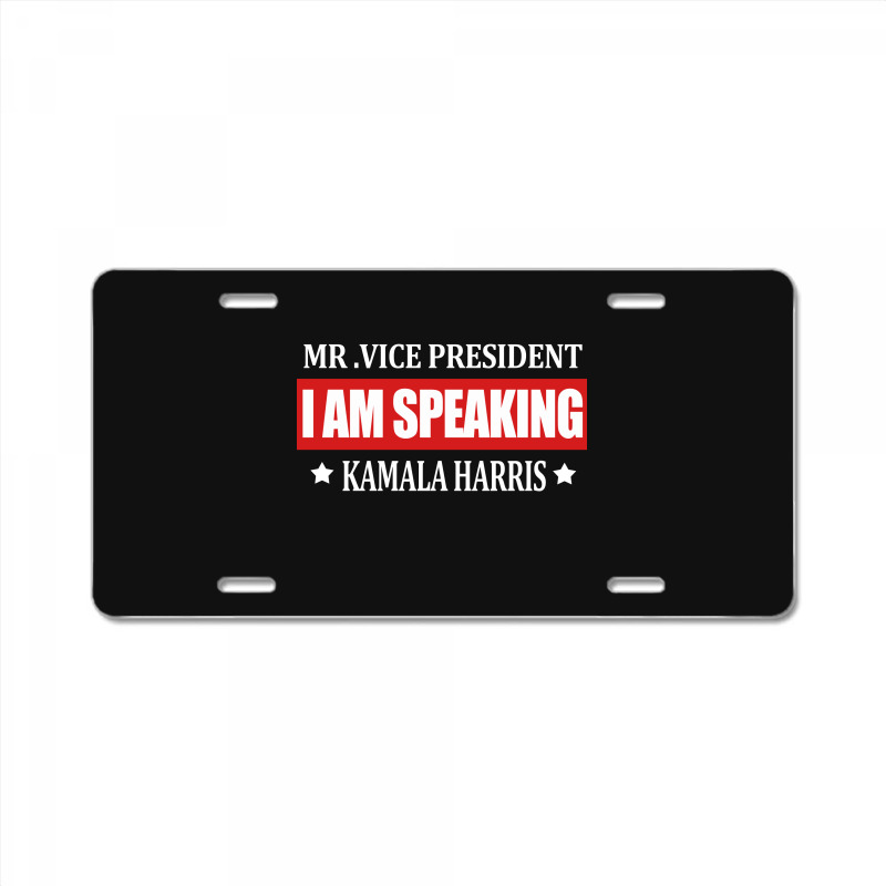 I Am Speaking License Plate | Artistshot