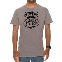 Not Everyone You Lose Is A Loss Vintage T-shirt | Artistshot