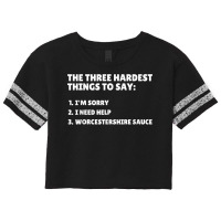 Three Hardest Things To Say, Worcestershire Sauce T Shirt Scorecard Crop Tee | Artistshot