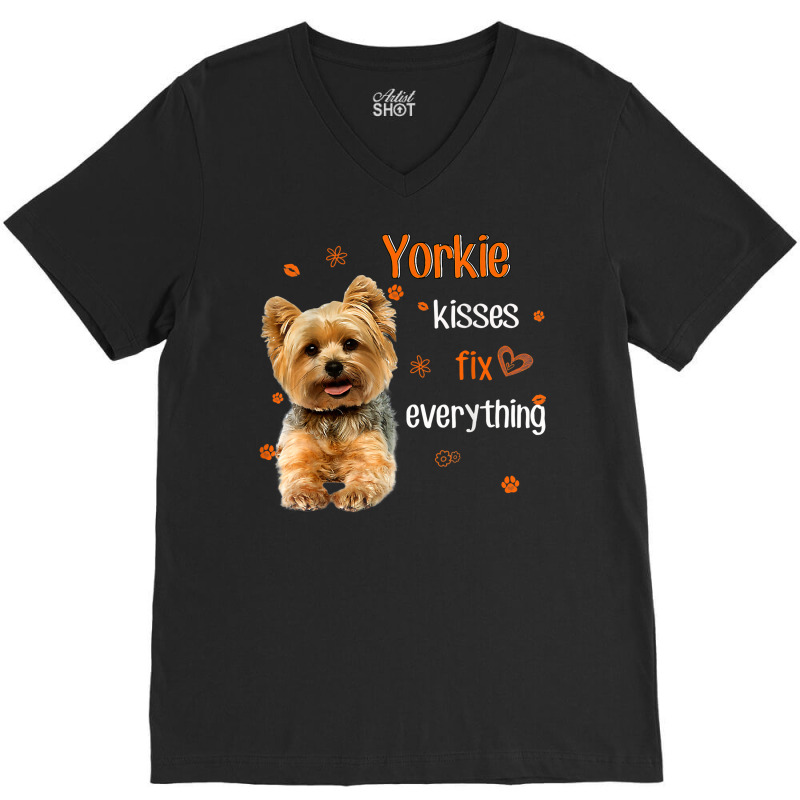 Yorkshire Terrier Kisses Fix Everything T Shirt V-Neck Tee by darelychilcoat1989 | Artistshot