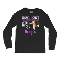 Beagle Dog I Have Already Made Plans With My Puppy Pet Beagles Long Sleeve Shirts | Artistshot