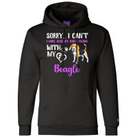 Beagle Dog I Have Already Made Plans With My Puppy Pet Beagles Champion Hoodie | Artistshot