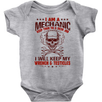 I Am A Mechanic Keep Your Tie & Desk Job I Will Keep My Wrench & Testi Baby Bodysuit | Artistshot