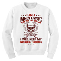 I Am A Mechanic Keep Your Tie & Desk Job I Will Keep My Wrench & Testi Youth Sweatshirt | Artistshot