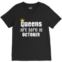 Queens Are Born In October For Dark V-neck Tee | Artistshot