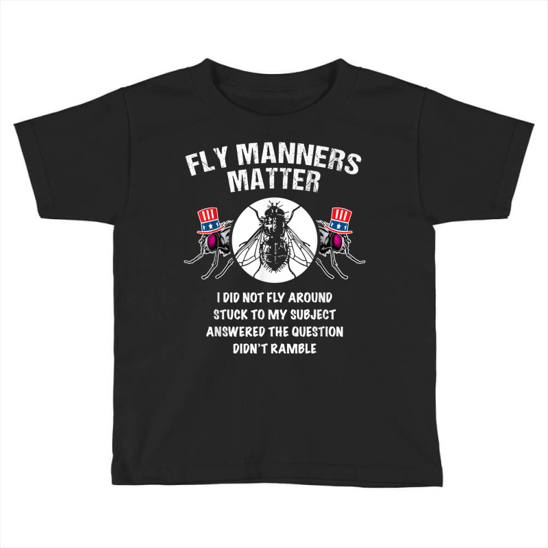 Fly Manners Matter Toddler T-shirt by kakashop | Artistshot