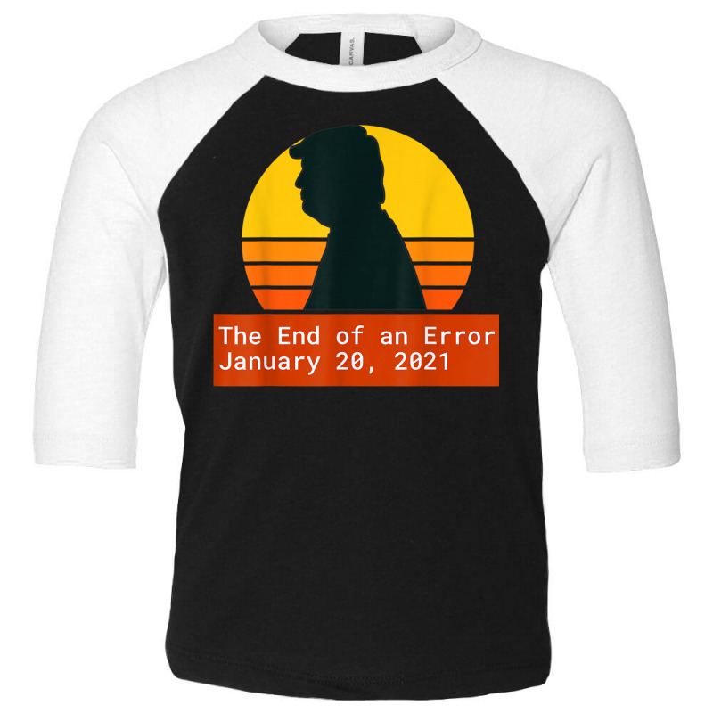 The End Of An Error Trump Biden Kamala Toddler 3/4 Sleeve Tee | Artistshot