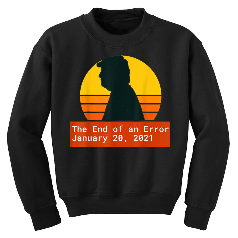 The End Of An Error Trump Biden Kamala Youth Sweatshirt | Artistshot