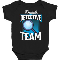 Private Detective Team Spy Investigator Investigation T Shirt Baby Bodysuit | Artistshot