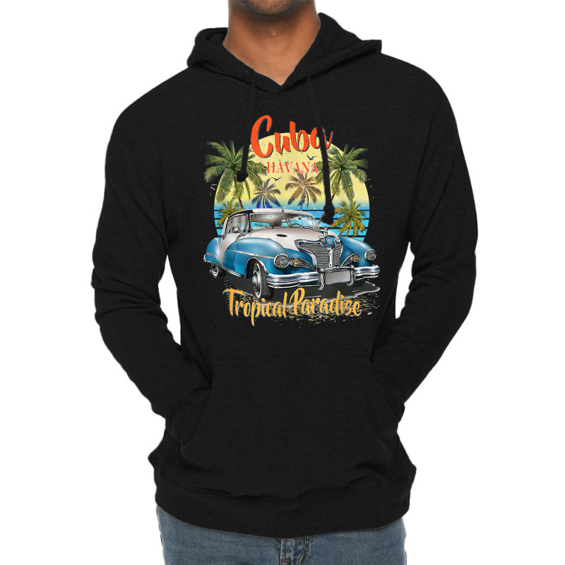 Cuba Havana Tropical Paradise Car Beach Summer Vocation Tee T Shirt Lightweight Hoodie by jermonmccline | Artistshot