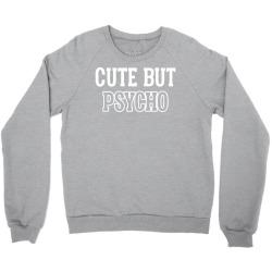 Cute But Psycho Crewneck Sweatshirt | Artistshot