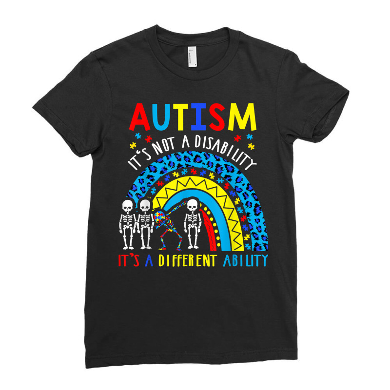 Rainbow Autism Its Not A Disability It's A Different Ability T Shirt Ladies Fitted T-Shirt by saldeenshakir | Artistshot