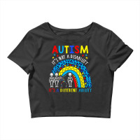 Rainbow Autism Its Not A Disability It's A Different Ability T Shirt Crop Top | Artistshot