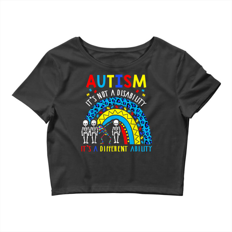 Rainbow Autism Its Not A Disability It's A Different Ability T Shirt Crop Top by saldeenshakir | Artistshot