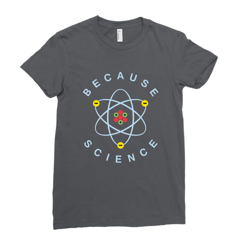 Because Science Ladies Fitted T-Shirt by davidcourey | Artistshot