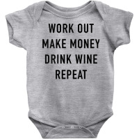 Womens Work Out Make Money Drink Wine Repeat Tank Top Baby Bodysuit | Artistshot