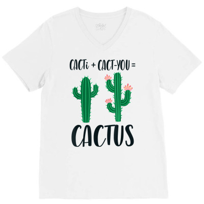 Cacti + Cact You= Cactus Cute Couples Valentine's Day Pun T Shirt V-neck Tee Designed By Vaughandoore01