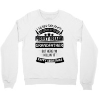 I Never Dreamed Grandfather Crewneck Sweatshirt | Artistshot