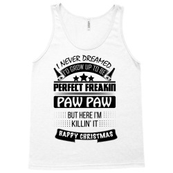I never dreamed Paw Paw Tank Top | Artistshot