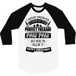 I never dreamed Paw Paw 3/4 Sleeve Shirt | Artistshot