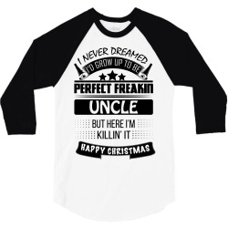 I never dreamed Uncle 3/4 Sleeve Shirt | Artistshot