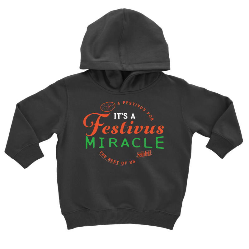 Seinfeld It's A Festivus Miracle Premium T Shirt Toddler Hoodie by Smykowskicalob1991 | Artistshot