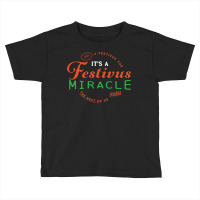 Seinfeld It's A Festivus Miracle Premium T Shirt Toddler T-shirt | Artistshot