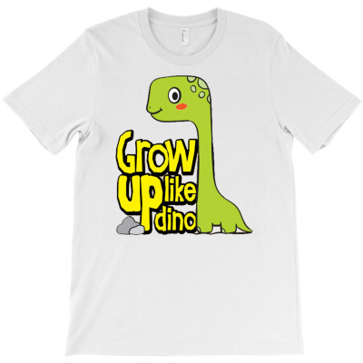 Grow Up Like Dino T-shirt Designed By Siptami Isnaini Darma