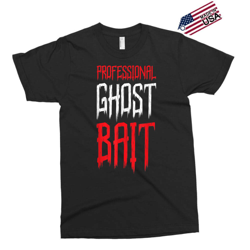 Professional Ghost Bait Paranormal Investigator Ghost Hunter T Shirt Exclusive T-shirt by saldeenshakir | Artistshot