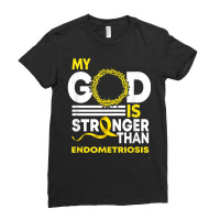 My God Is Stronger Than Endometriosis Awareness Ribbon T Shirt Ladies Fitted T-shirt | Artistshot