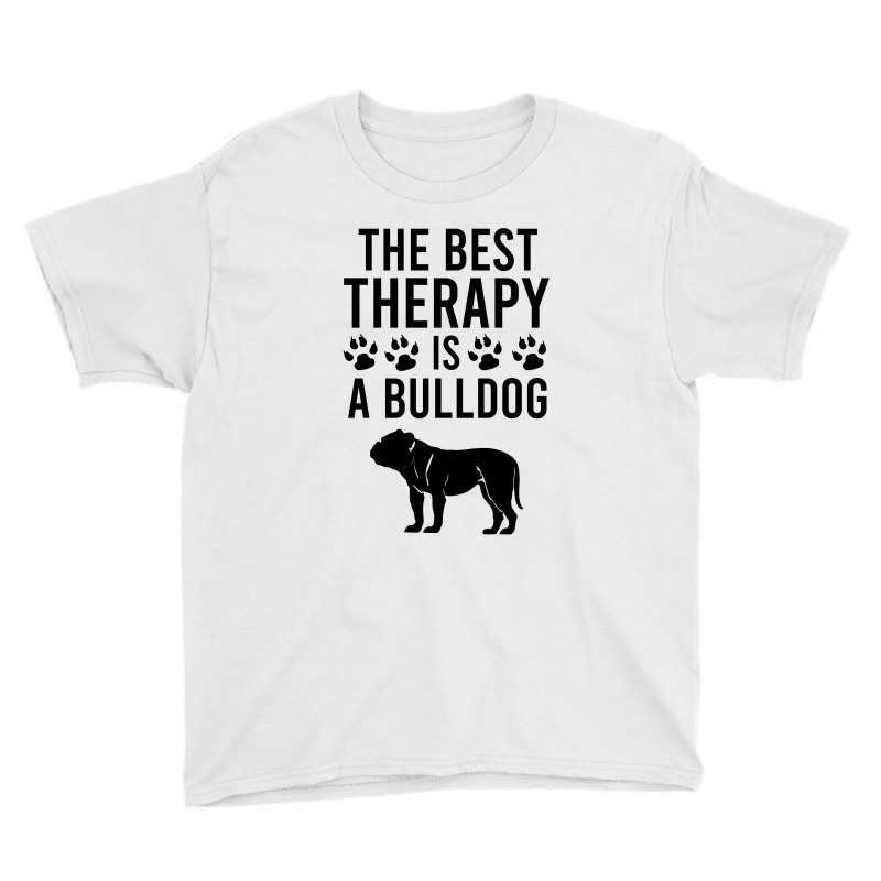 The Best Therapy Is A Bulldog Youth Tee by Cypryanus | Artistshot