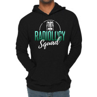 Radiology Squad Shirt Rad Tech X Ray Tech Radiology Gift T Shirt Lightweight Hoodie | Artistshot