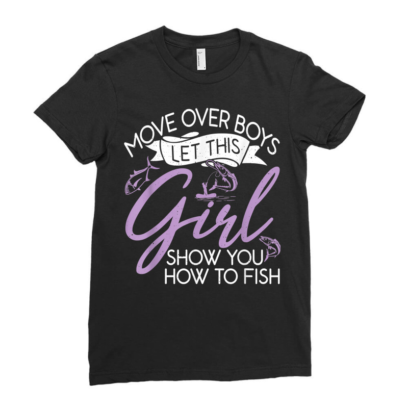 This Girl Show You How To Fish Angling Hunting Fishing T Shirt Ladies Fitted T-Shirt by darelychilcoat1989 | Artistshot